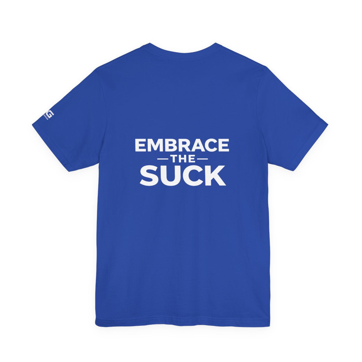 “Embrace the Suck” Graphic Tee — Motivational Military-Inspired Short Sleeve Shirt