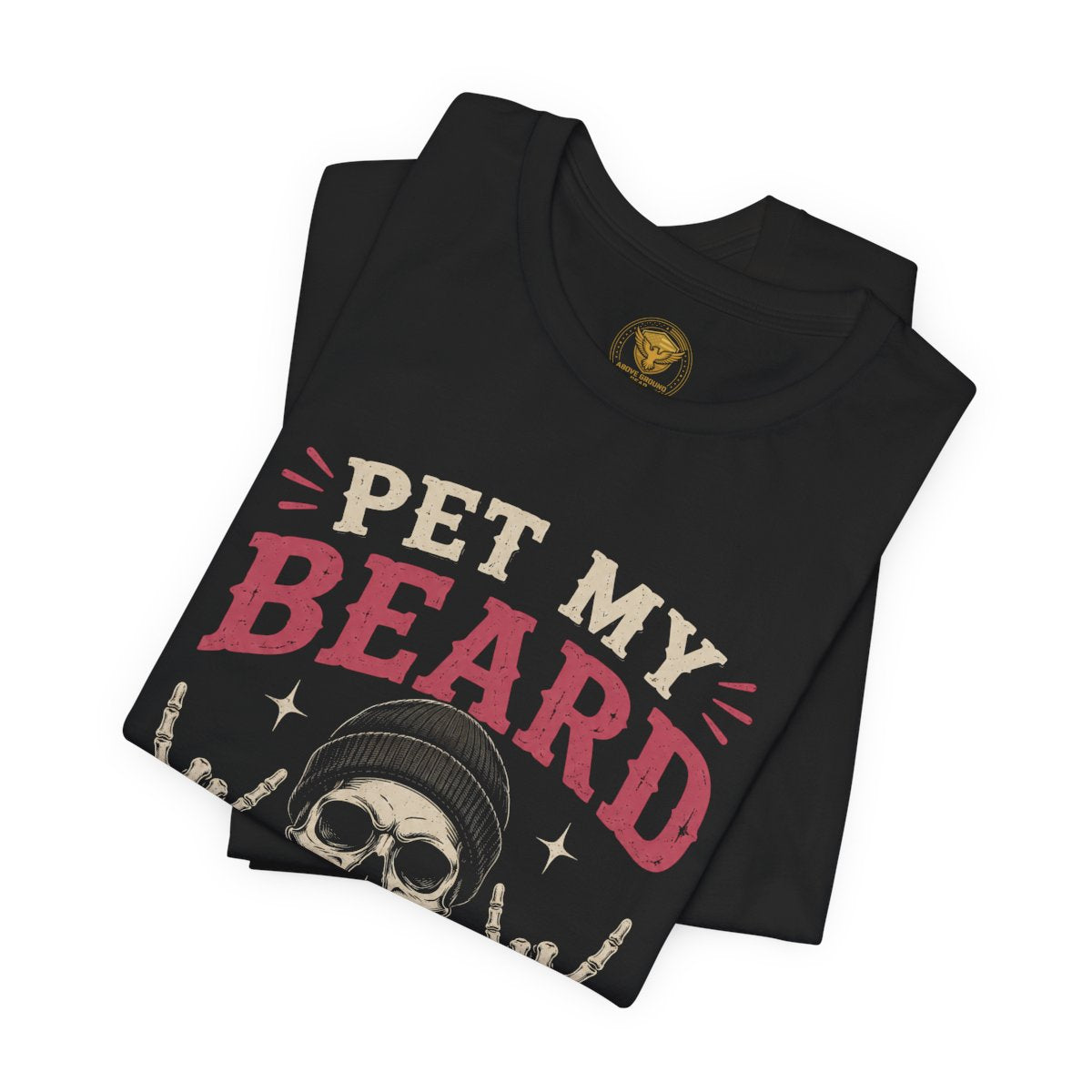 Pet My Beard And Call Me Pretty T-Shirt — Skull Rocker Beard Lover Tee