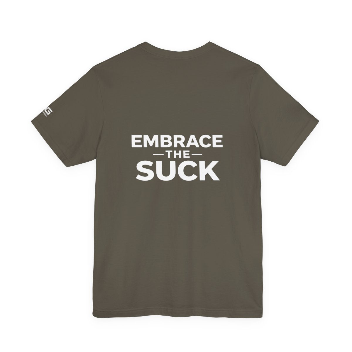 “Embrace the Suck” Graphic Tee — Motivational Military-Inspired Short Sleeve Shirt
